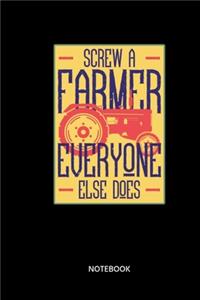 Screw A Farmer Everyone Else Does Notebook