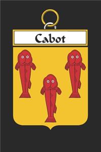 Cabot: Cabot Coat of Arms and Family Crest Notebook Journal (6 x 9 - 100 pages)