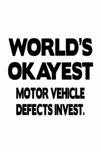 World's Okayest Motor Vehicle Defects Invest.