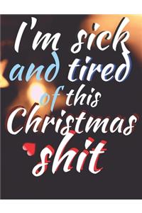 I'm sick and tired of this Christmas shit