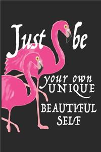 Just Be Your Own Unique Beautiful Self