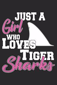 Just A Girl Who Loves Tiger Sharks