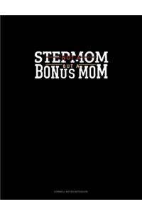 Not A Stepmom But A Bonus Mom