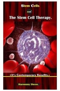 Stem Cells and the Stem Cell Therapy.