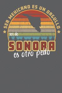 Ser Mexicano Es Un Orgullo Ser De Sonora Es Otra Pedo