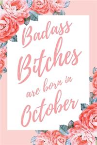 Badass Bitches Are Born In October
