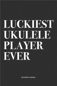 Luckiest Ukulele Player Ever