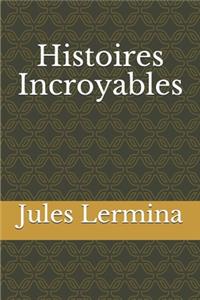 Histoires Incroyables