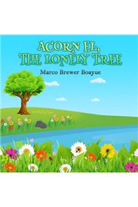 Acorn El the Lonely Tree