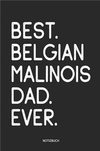 Best Belgian Malinois Dad Ever Notizbuch