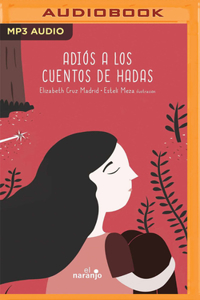 Adiós a Los Cuentos de Hadas