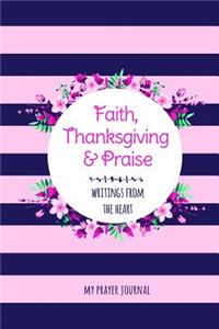 Faith Thanksgiving and Praise Writings from the Heart Prayer Journal