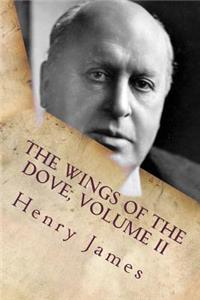 The Wings of the Dove, Volume II