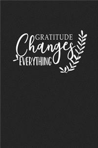 Gratitude Changes Everything: A 6x9 Inch Matte Softcover Journal Notebook with 120 Blank Lined Pages and an Uplifting Cover Slogan