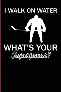 I Walk on Water What's Your Superpower?