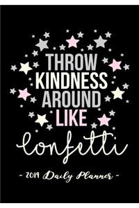 2019 Daily Planner - Throw Kindness Around Like Confetti