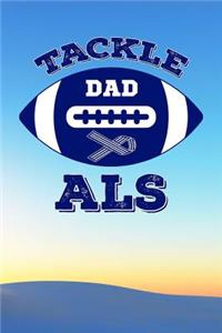 Tackle ALS Dad