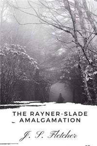 The Rayner-Slade Amalgamation