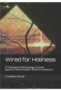 Wired for Holiness