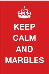Keep Calm and Marbles