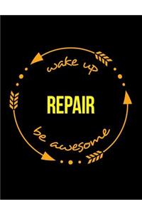 Wake Up Repair Be Awesome Cool Notebook for a Camera Mechanic, Legal Ruled Journal