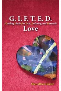 G.I.F.T.E.D. Love