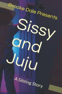 Sissy and Juju