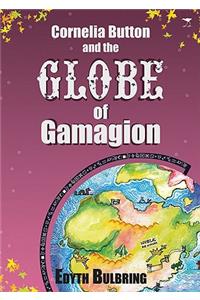 Cornelia Button and the Globe of Gamagion