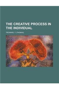 The Creative Process in the Individual