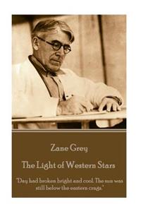 Zane Grey - The Light of Western Stars