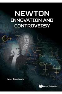 Newton - Innovation and Controversy