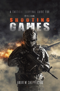 tactical survival guide for online shooting games.