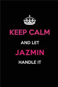 Keep Calm and Let Jazm
