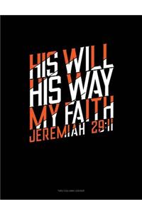 His Will His Way My Faith - Jeremiah 29