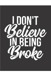 I Don't Believe in Being Broke