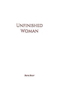 Unfinished Woman