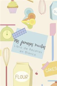 MIS Famosas Recetas - Libro de Recetas En Blanco