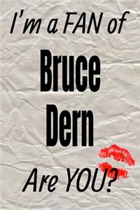 I'm a Fan of Bruce Dern Are You? Creative Writing Lined Journal