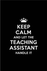 Keep Calm and Let the Teaching Assistant Handle It