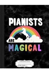 Pianists Are Magical Composition Notebook