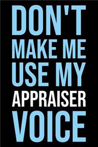 Don't Make Me Use My Appraiser Voice