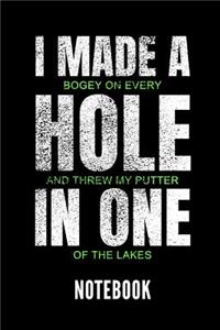 I Made a Bogey on Every Hole and Threw My Putter in One of the Lakes Notebook: Ein Schönes Notizbuch Mit 110 Linierten Seiten Für Jemanden, Der Golfen Liebt - Ideal Für Notizen Zum Thema Golfschläger Und Golfbälle