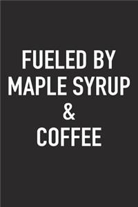 Fueled by Maple Syrup and Coffee