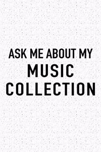 Ask Me about My Music Collection