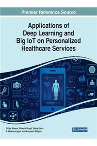 Applications of Deep Learning and Big IoT on Personalized Healthcare Services