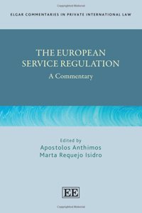 The European Service Regulation: A Commentary (Elgar Commentaries in Private International Law series)