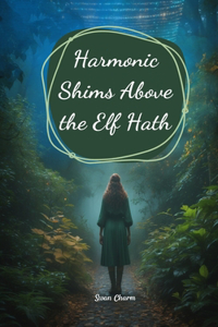 Harmonic Shims Above the Elf Hath