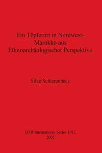 Ein Töpferort in Nordwest Marokko aus ethnoarchäologischer Perspektive