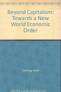 Beyond Capitalism: Towards a New World Economic Order