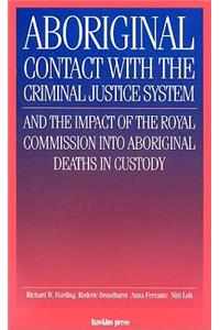 Aboriginal Contact with the Criminal Justice System and the Impact of the Royal Commission Into Aboriginal Deaths in Custody